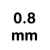 0.8 mm.